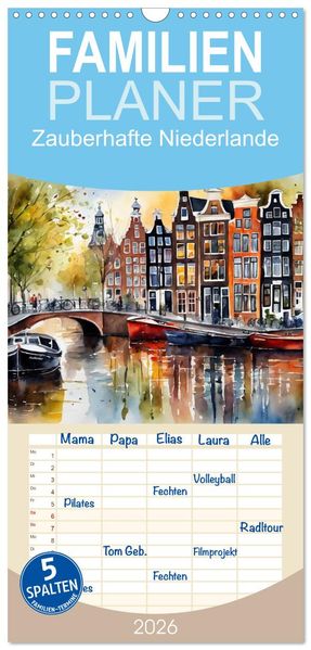 Familienplaner 2026 - Zauberhafte Niederlande mit 5 Spalten (Wandkalender 21 x 45 cm) CALVENDO