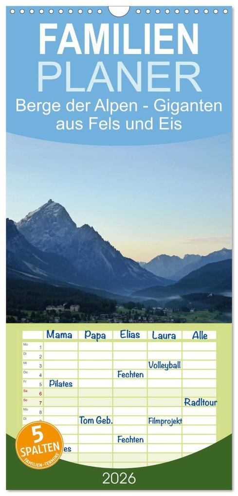 Familienplaner 2026 - Berge der Alpen - Giganten aus Fels und Eis mit 5 Spalten (Wandkalender 21 x 45 cm) CALVENDO