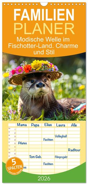 Familienplaner 2026 - Modische Welle im Fischotter-Land. Charme und Stil mit 5 Spalten (Wandkalender 21 x 45 cm) CALVENDO