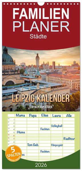 Familienplaner 2026 - Leipzig Kalender Perspektiven mit 5 Spalten (Wandkalender 21 x 45 cm) CALVENDO