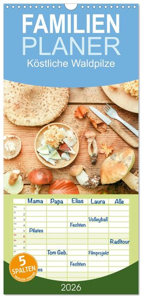 Familienplaner 2026 - Köstliche Waldpilze mit 5 Spalten (Wandkalender 21 x 45 cm) CALVENDO