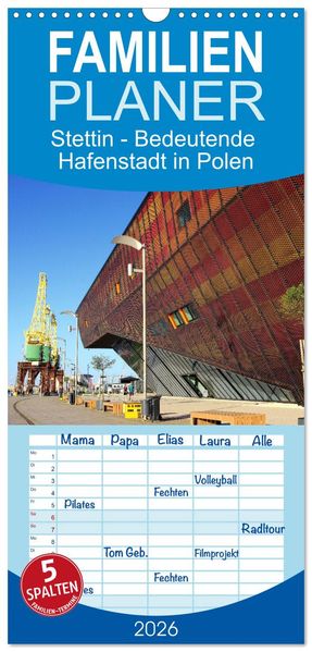 Familienplaner 2026 - Stettin - Bedeutende Hafenstadt in Polen mit 5 Spalten (Wandkalender 21 x 45 cm) CALVENDO
