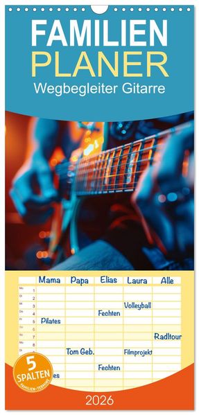 Familienplaner 2026 - Wegbegleiter Gitarre mit 5 Spalten (Wandkalender 21 x 45 cm) CALVENDO