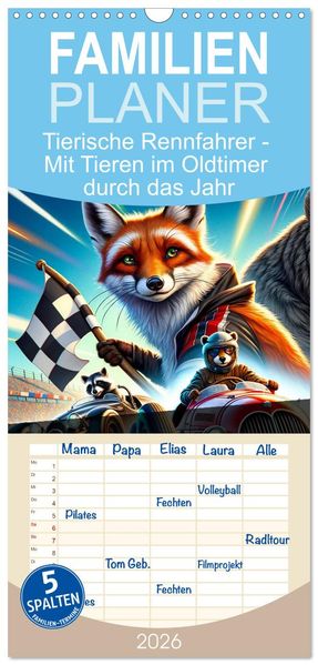 Familienplaner 2026 - Tierische Rennfahrer - Mit Tieren im Oldtimer durch das Jahr mit 5 Spalten (Wandkalender 21 x 45 cm) CALVENDO