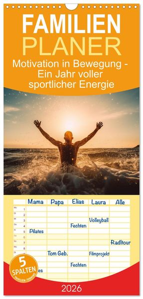 Familienplaner 2026 - Motivation in Bewegung - Ein Jahr voller sportlicher Energie mit 5 Spalten (Wandkalender 21 x 45 cm) CALVENDO