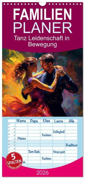 Familienplaner 2026 - Tanz Leidenschaft in Bewegung mit 5 Spalten (Wandkalender 21 x 45 cm) CALVENDO