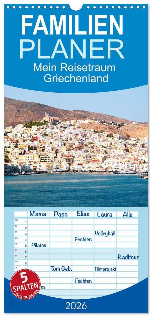 Familienplaner 2026 - Mein Reisetraum Griechenland mit 5 Spalten (Wandkalender 21 x 45 cm) CALVENDO