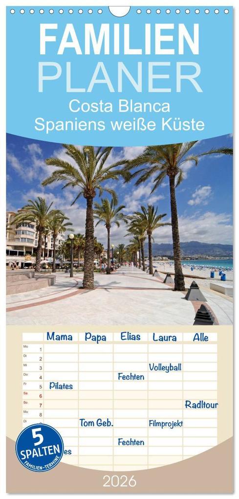 Familienplaner 2026 - Costa Blanca - Spaniens weiße Küste mit 5 Spalten (Wandkalender 21 x 45 cm) CALVENDO