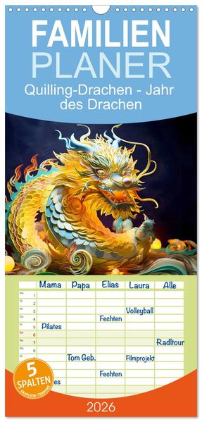 Familienplaner 2026 - Quilling-Drachen - Jahr des Drachen mit 5 Spalten (Wandkalender 21 x 45 cm) CALVENDO