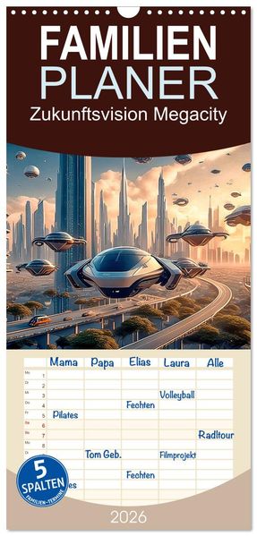 Familienplaner 2026 - Zukunftsvision Megacity mit 5 Spalten (Wandkalender 21 x 45 cm) CALVENDO