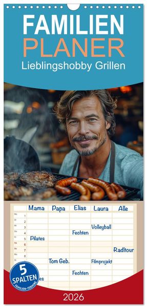Familienplaner 2026 - Lieblingshobby Grillen mit 5 Spalten (Wandkalender 21 x 45 cm) CALVENDO