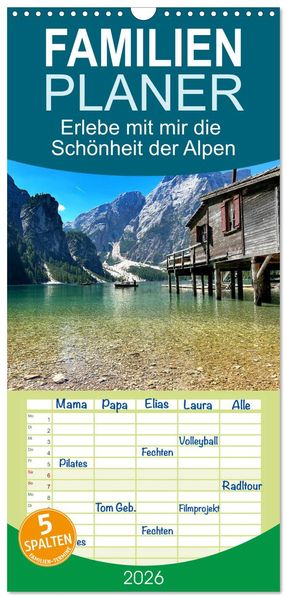 Familienplaner 2026 - Erlebe mit mir die Schönheit der Alpen mit 5 Spalten (Wandkalender 21 x 45 cm) CALVENDO