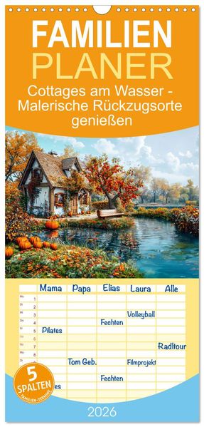 Familienplaner 2026 - Cottages am Wasser - Malerische Rückzugsorte genießen mit 5 Spalten (Wandkalender 21 x 45 cm) CALVENDO