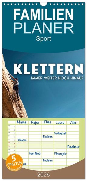 Familienplaner 2026 - Klettern - Immer weiter hoch hinauf mit 5 Spalten (Wandkalender 21 x 45 cm) CALVENDO