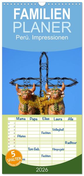Familienplaner 2026 - Perú. Impressionen mit 5 Spalten (Wandkalender 21 x 45 cm) CALVENDO