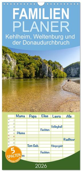 Familienplaner 2026 - Kehlheim Weltenburg und der Donaudurchbruch mit 5 Spalten (Wandkalender 21 x 45 cm) CALVENDO