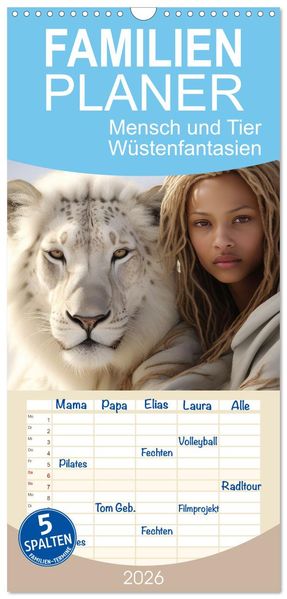 Familienplaner 2026 - Mensch und Tier - Wüstenfantasien mit 5 Spalten (Wandkalender 21 x 45 cm) CALVENDO