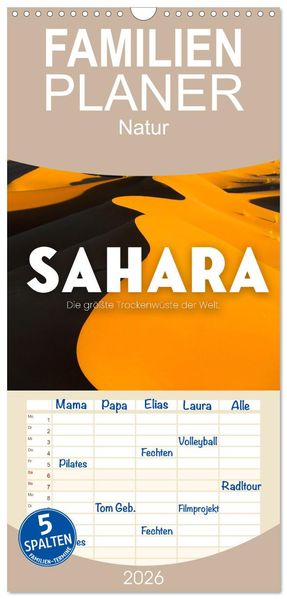 Familienplaner 2026 - Sahara - Die größte Trockenwüste der Welt. mit 5 Spalten (Wandkalender 21 x 45 cm) CALVENDO