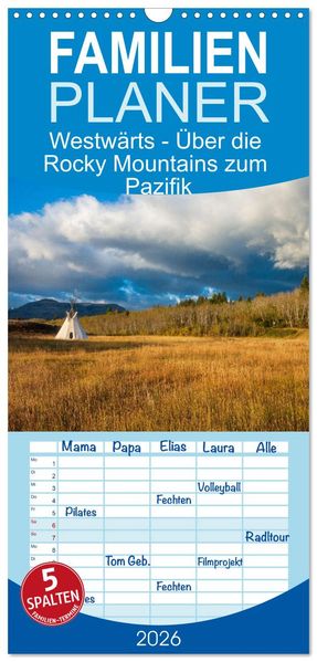 Familienplaner 2026 - Westwärts - Über die Rocky Mountains zum Pazifik mit 5 Spalten (Wandkalender 21 x 45 cm) CALVENDO