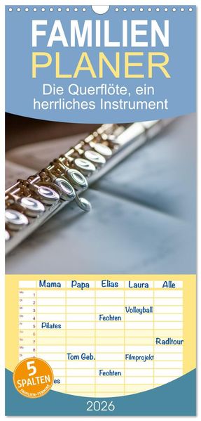 Familienplaner 2026 - Die Querflöte ein herrliches Instrument mit 5 Spalten (Wandkalender 21 x 45 cm) CALVENDO