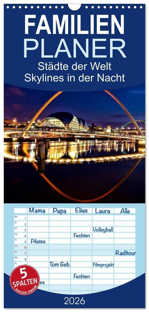 Familienplaner 2026 - Städte der Welt - Skylines in der Nacht mit 5 Spalten (Wandkalender 21 x 45 cm) CALVENDO