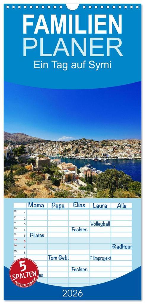 Familienplaner 2026 - Ein Tag auf Symi mit 5 Spalten (Wandkalender 21 x 45 cm) CALVENDO