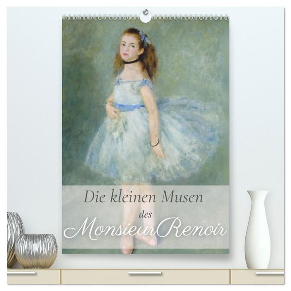 Die kleinen Musen des Monsieur Renoir (hochwertiger Premium Wandkalender 2026 DIN A2 hoch) Kunstdruck in Hochglanz