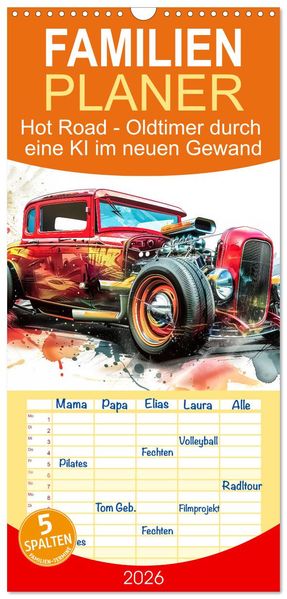 Familienplaner 2026 - Hot Road - Oldtimer durch eine KI im neuen Gewand mit 5 Spalten (Wandkalender 21 x 45 cm) CALVENDO