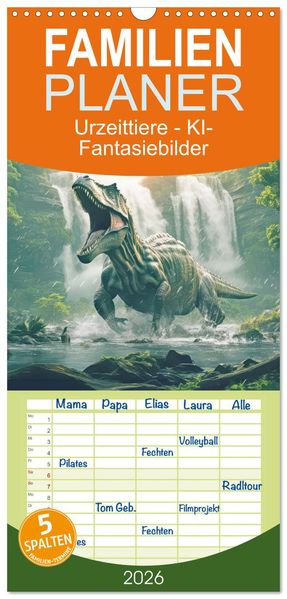 Familienplaner 2026 - Urzeittiere - KI-Fantasiebilder mit 5 Spalten (Wandkalender 21 x 45 cm) CALVENDO