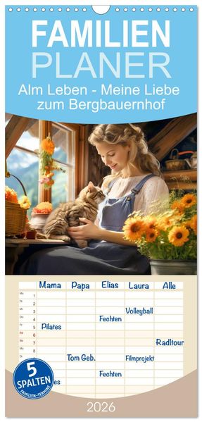 Familienplaner 2026 - Alm Leben - Meine Liebe zum Bergbauernhof mit 5 Spalten (Wandkalender 21 x 45 cm) CALVENDO