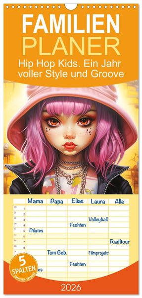 Familienplaner 2026 - Hip Hop Kids. Ein Jahr voller Style und Groove mit 5 Spalten (Wandkalender 21 x 45 cm) CALVENDO