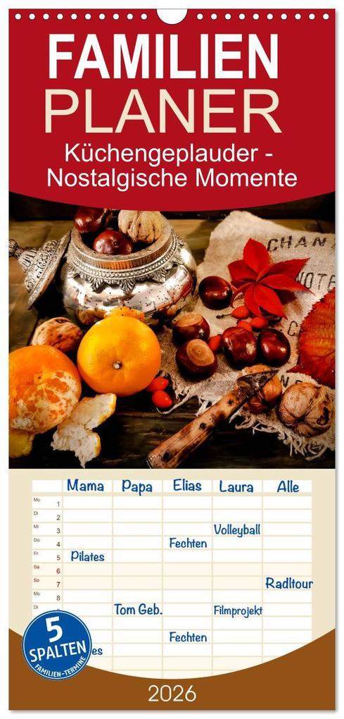 Familienplaner 2026 - Küchengeplauder - Nostalgische Momente mit 5 Spalten (Wandkalender 21 x 45 cm) CALVENDO