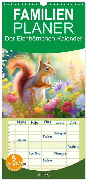 Familienplaner 2026 - Der Eichhörnchen-Kalender mit 5 Spalten (Wandkalender 21 x 45 cm) CALVENDO