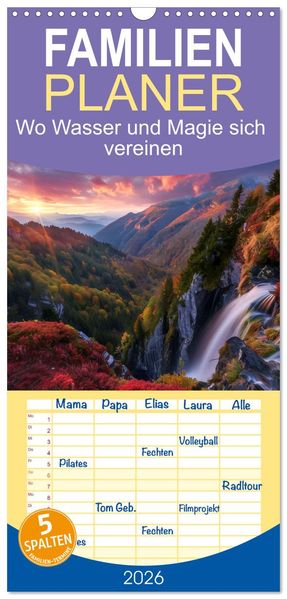 Familienplaner 2026 - Wo Wasser und Magie sich vereinen mit 5 Spalten (Wandkalender 21 x 45 cm) CALVENDO