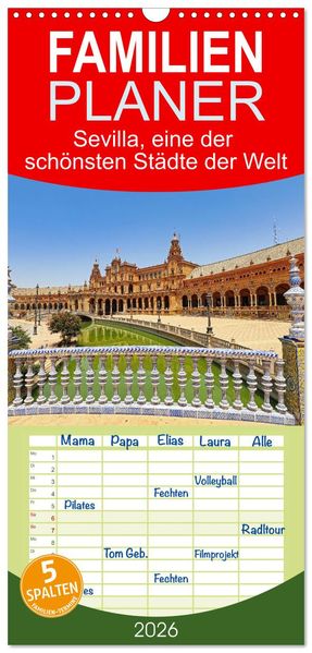 Familienplaner 2026 - Sevilla eine der schönsten Städte der Welt mit 5 Spalten (Wandkalender 21 x 45 cm) CALVENDO