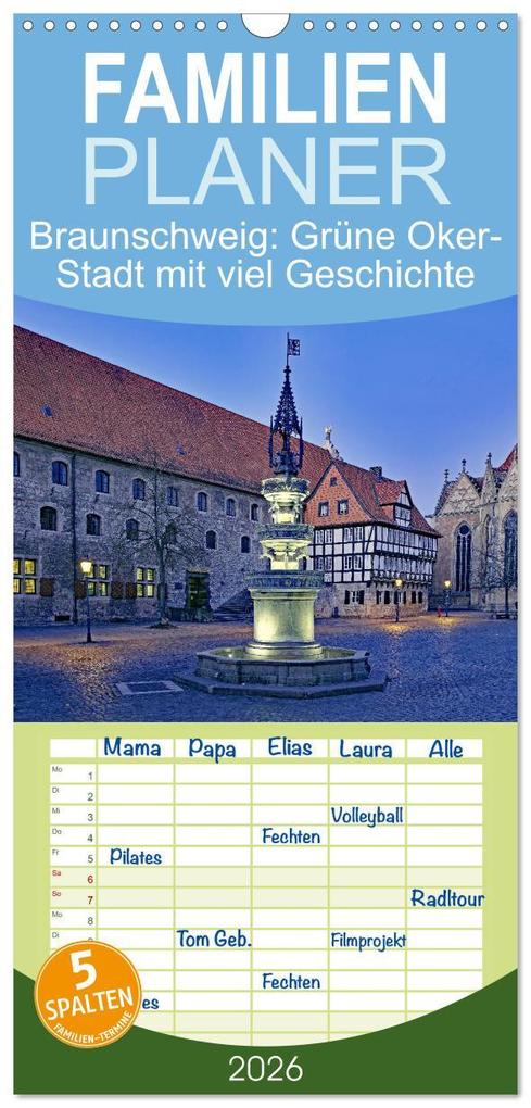 Familienplaner 2026 - Braunschweig: Grüne Oker-Stadt mit viel Geschichte mit 5 Spalten (Wandkalender 21 x 45 cm) CALVENDO