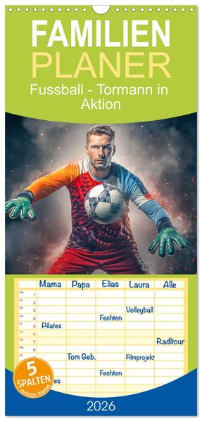Familienplaner 2026 - Fussball - Tormann in Aktion mit 5 Spalten (Wandkalender 21 x 45 cm) CALVENDO