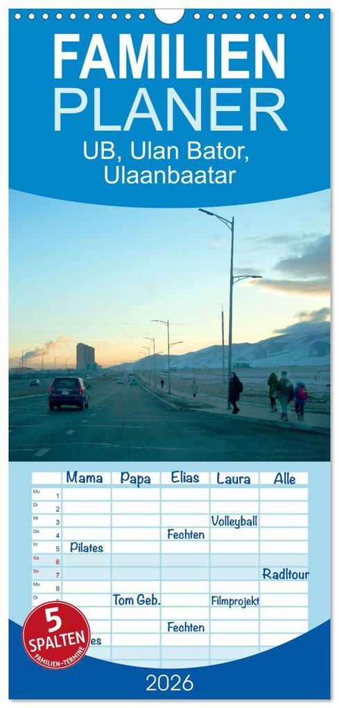 Familienplaner 2026 - UB Ulan Bator Ulaanbaatar mit 5 Spalten (Wandkalender 21 x 45 cm) CALVENDO