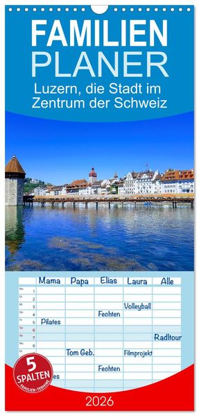 Familienplaner 2026 - Luzern die Stadt im Zentrum der Schweiz mit 5 Spalten (Wandkalender 21 x 45 cm) CALVENDO
