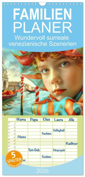Familienplaner 2026 - Wundervoll surreale venezianische Szenerien mit 5 Spalten (Wandkalender 21 x 45 cm) CALVENDO