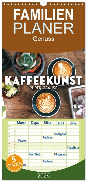 Familienplaner 2026 - Kaffeekunst - Purer Genuss mit 5 Spalten (Wandkalender 21 x 45 cm) CALVENDO