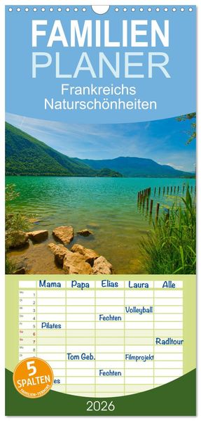 Familienplaner 2026 - Frankreichs Naturschönheiten mit 5 Spalten (Wandkalender 21 x 45 cm) CALVENDO
