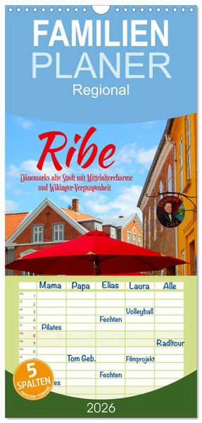 Familienplaner 2026 - Ribe Dänemarks alte Stadt mit Mittelaltercharme und Wikinger-Vergangenheit mit 5 Spalten (Wandkalender 21 x 45 cm) CALVENDO