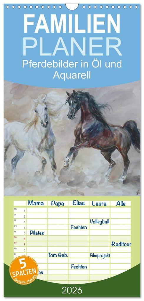 Familienplaner 2026 - Mit Pferden durch die Jahreszeiten - Pferdebilder in Öl und Aquarell mit 5 Spalten (Wandkalender 21 x 45 cm) CALVENDO
