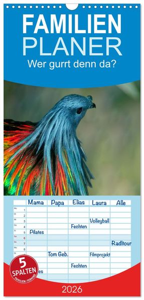 Familienplaner 2026 - Wer gurrt denn da? mit 5 Spalten (Wandkalender 21 x 45 cm) CALVENDO