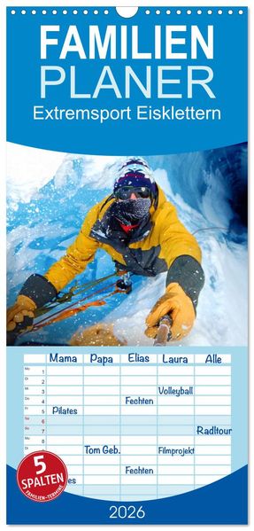 Familienplaner 2026 - Extremsport Eisklettern mit 5 Spalten (Wandkalender 21 x 45 cm) CALVENDO