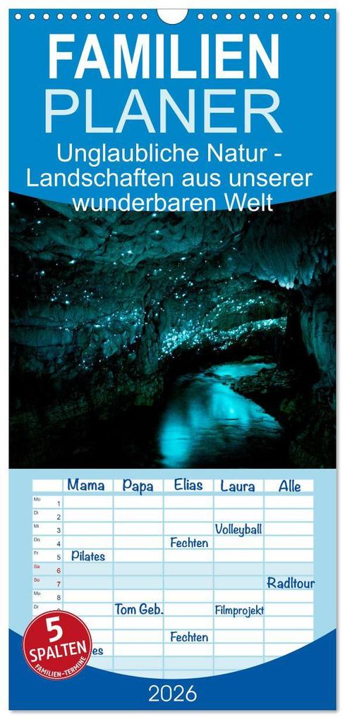 Familienplaner 2026 - Unglaubliche Natur - Landschaften aus unserer wunderbaren Welt mit 5 Spalten (Wandkalender 21 x 45 cm) CALVENDO