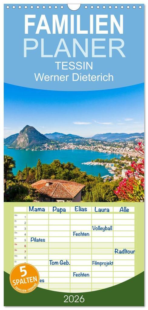 Familienplaner 2026 - TESSIN Werner Dieterich mit 5 Spalten (Wandkalender 21 x 45 cm) CALVENDO