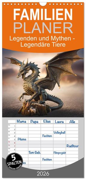 Familienplaner 2026 - Legenden und Mythen - Legendäre Tiere mit 5 Spalten (Wandkalender 21 x 45 cm) CALVENDO