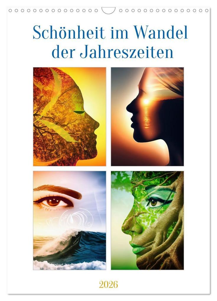 Schönheit im Wandel der Jahreszeiten (Wandkalender 2026 DIN A3 hoch) CALVENDO Monatskalender